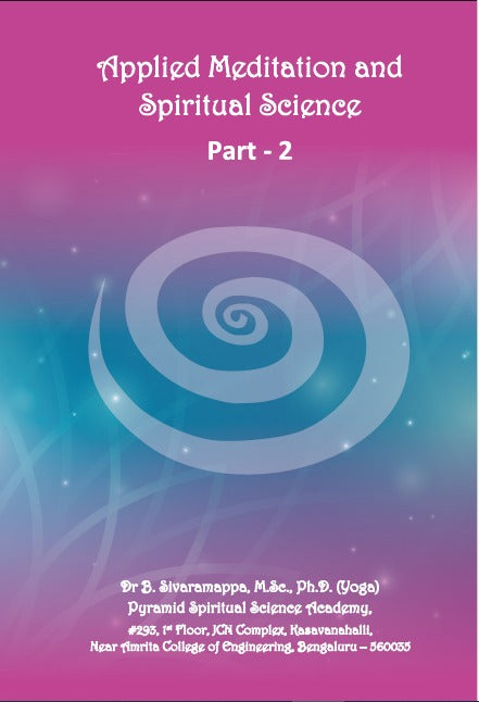 Applied Meditation & Spiritual Science - Part - 2 | ಪ್ರಾಯೋಗಿಕ ಧ್ಯಾನ ಮತ್ತು ಆಧ್ಯಾತ್ಮಿಕ ವಿಜ್ಞಾನ - ಭಾಗ - 1 | | English Book